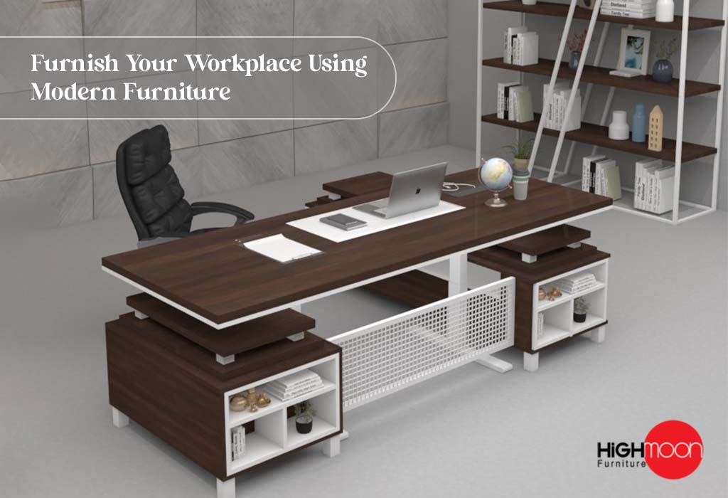 Complete Guide To Furnish Your Workplace Using Modern Furniture