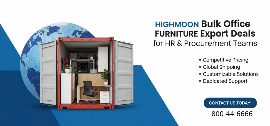 Bulk office furniture export deals for HR & procurement teams to Saudi, Oman, Qatar, Kuwait